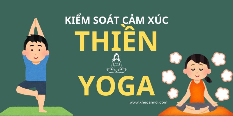 Cách kiểm soát cảm xúc với Thiền và Yoga